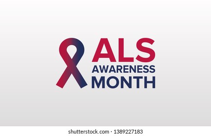 ALS Awareness Month. Amyotrophic lateral sclerosis. Annual campaign is held in May in United  States, and also in June in Canada. Poster, card, banner and background. Vector illustration