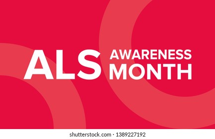 ALS Awareness Month. Amyotrophic lateral sclerosis. Annual campaign is held in May in United  States, and also in June in Canada. Poster, card, banner and background. Vector illustration