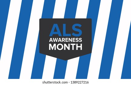 ALS Awareness Month. Amyotrophic lateral sclerosis. Annual campaign is held in May in United  States, and also in June in Canada. Poster, card, banner and background. Vector illustration