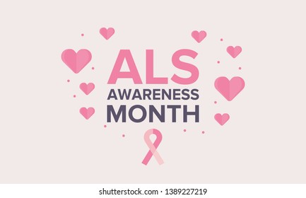 ALS Awareness Month. Amyotrophic lateral sclerosis. Annual campaign is held in May in United  States, and also in June in Canada. Poster, card, banner and background. Vector illustration