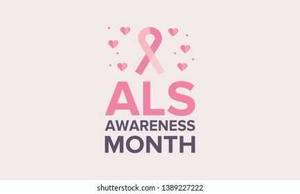 ALS Awareness Month. Amyotrophic lateral sclerosis. Annual campaign is held in May in United  States, and also in June in Canada. Poster, card, banner and background. Vector illustration