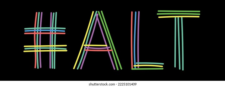 ALT Hashtag. Isolate neon doodle lettering text from multi-colored curved neon lines like from a felt-tip pen, pensil. Hashtag #ALT for banner, t-shirts, mobile apps, typography, web resources