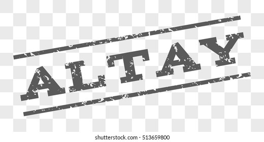Altay watermark stamp. Text caption between parallel lines with grunge design style. Rubber seal stamp with dust texture. Vector grey color ink imprint on a chess transparent background.