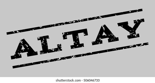 Altay watermark stamp. Text tag between parallel lines with grunge design style. Rubber seal stamp with scratched texture. Vector black color ink imprint on a silver gray background.