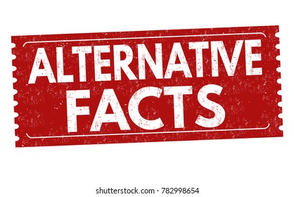 Alternative facts grunge rubber stamp on white background, vector illustration