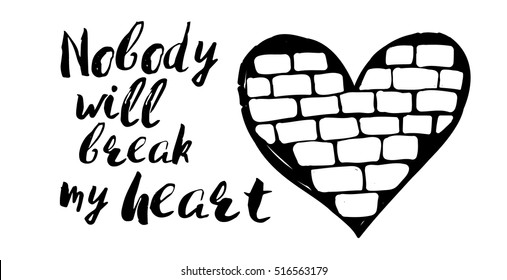 Alternative Happy Valentine's Day card or banner. Feminist manifesto. Black and white illustration: brick heart with an inscription nobody will break my heart.