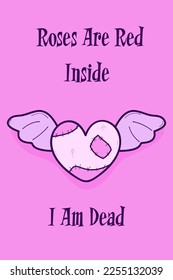 Alternative Valentine card. Creepy clipart. Spooky love. Kawaii pastel goth style. Ragged heart with seam. Roses are red inside I am dead. Poster, print, wallpaper. 