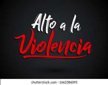 Alto a la Violencia, Stop the Violence Spanish text, vector design.