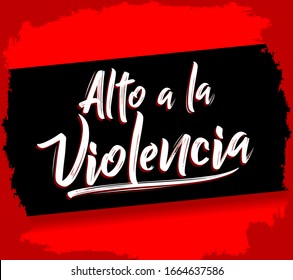 Alto a la Violencia, Stop the Violence Spanish text, vector design.