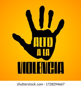 Alto a la Violencia, Stop the Violence Spanish text, Hand vector design.