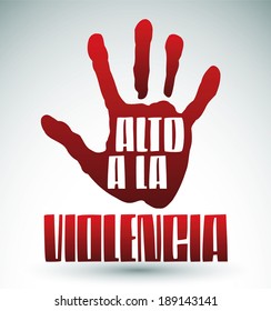 Alto a la violencia - Stop Violence spanish text - Hand illustration and text