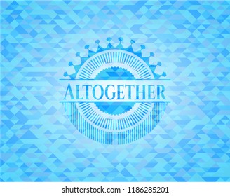 Altogether sky blue emblem. Mosaic background