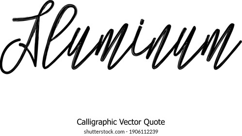 Aluminum Cursive Handwritten Font Typography Text Calligraphic Vector Quote