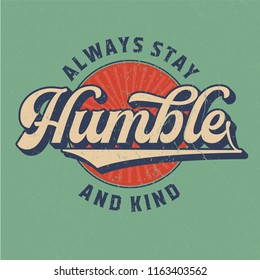 Alwas Stay Humble - Tee Design For Printing