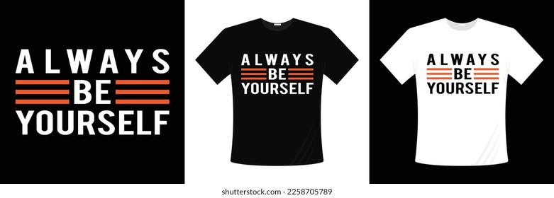Alwaye Be Yourself typography t shirt design. Alwaye Be Yourself t-shirt design. Alwaye Be Yourself Quotes. Quotes. vector design. vintage design. Logo
