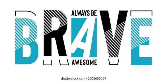always be brave awesome vector art 