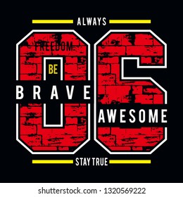 always be brave  typography t shirt graphic design - Vector