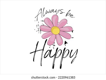 always be happy pink flower daisy