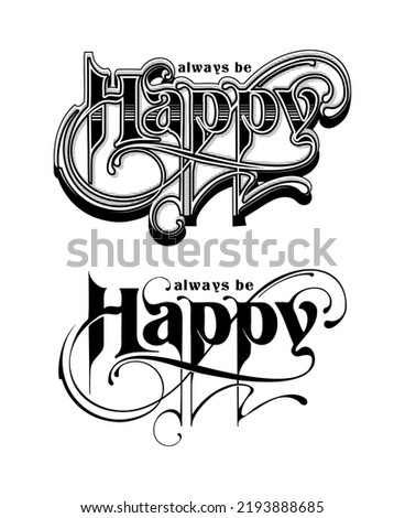 Always be happy slogan print design in custom script typography