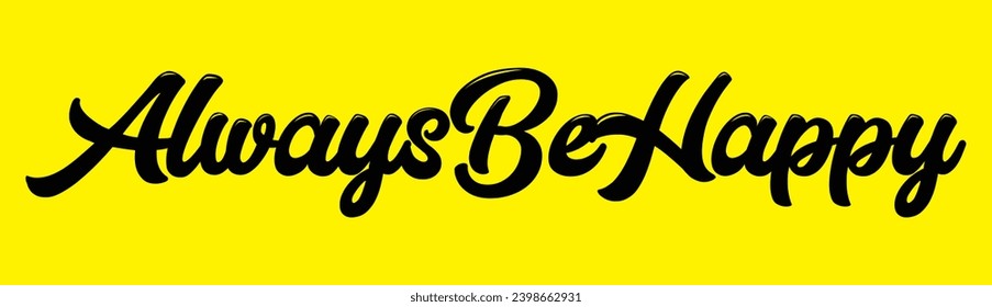 always be happy text on yellow background.