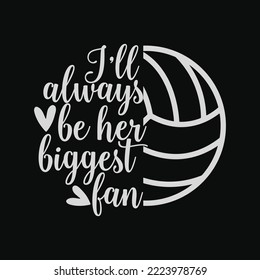 I'll Always Be Her Biggest Fan Volleyball Mom Dad svg design cut files for cricut svg