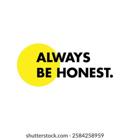 always be honest text on white background.