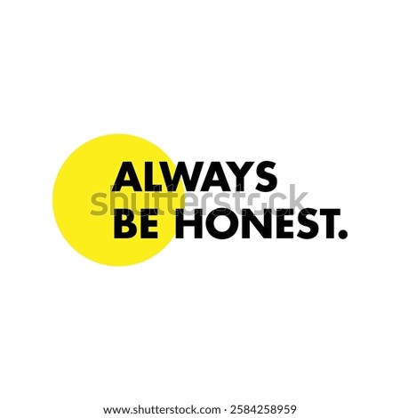 always be honest text on white background.