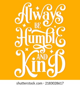 Always be humble and kind, bible verse lettering calligraphy, Christian scripture motivation poster and inspirational wall art. Hand drawn bible quote.