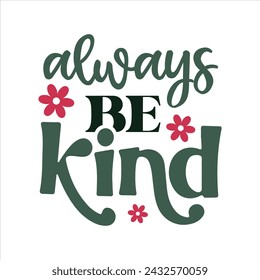 Always Be Kind EPS Kindness Shirt