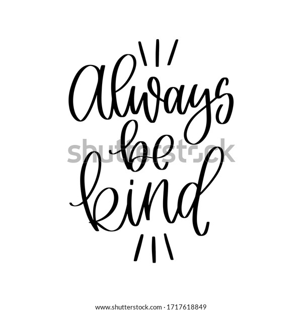 Always Be Kind Modern Calligraphy Vector Stock Vector (Royalty Free ...