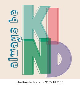 Always Be Kind Slogan Kid Graphic Vector Design