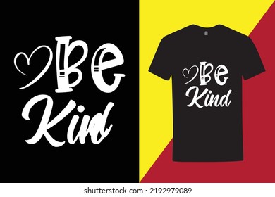 Always be kind t-shirt , motivational quote t-shirt , creative design , typography t-shirt