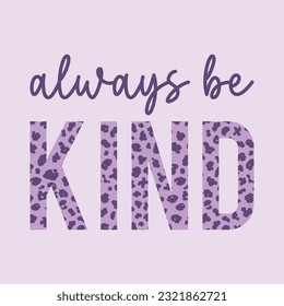 Always be kind typo print design