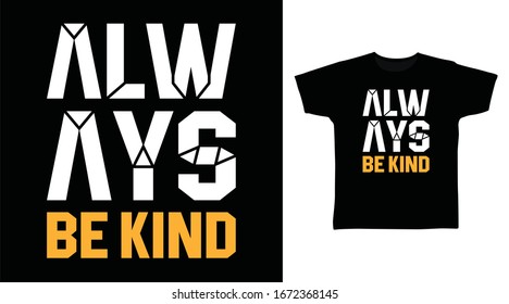 Always be kind typography art design vector illustration 