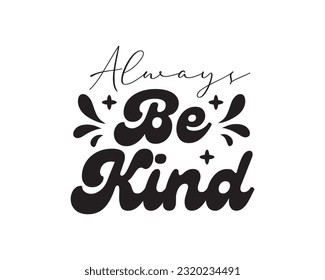  Always be kind typography lettering easy background vector eps