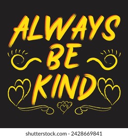 Always Be Kind Typography T-Shirt Design