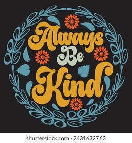 Always Be Kind Typography T-Shirt Design