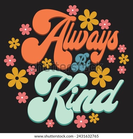 Always Be Kind Typography T-Shirt Design