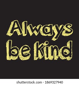 Always be kind vector design