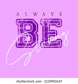 Always be storng slogan graphic vector print lettering for t shirt print design
