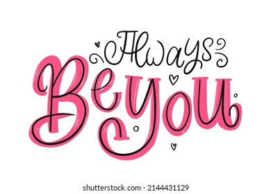 Always be you. It was always you - hand drawn calligraphy inscription