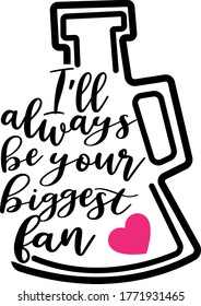 I'll Always Be Your Biggest Fan Quotes