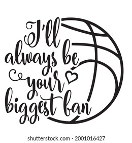 i'll always be your biggest fan logo inspirational positive quotes, motivational, typography, lettering design