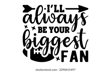 I'll always be your biggest fan svg, baseball svg, Baseball Mom SVG Design, softball, softball mom life, Baseball svg bundle, Files for Cutting Typography Circuit and Silhouette, Mom Life svg