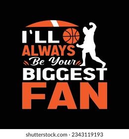 i'll always be your biggest fan T shirt design graphic svg