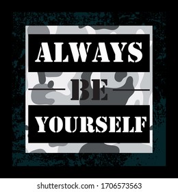 Always be your self slogan graphic vector print lettering for t shirt print design