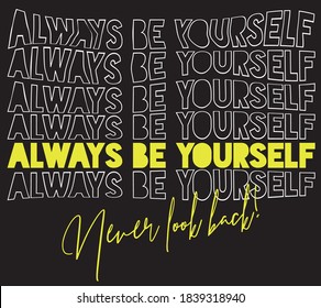 Always Be Yourself Distorted Typography Slogan Print - Graphic Vector Text Pattern For Tee / T Shirt