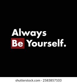 always be yourself text on black background.