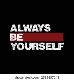 always be yourself text on black background.