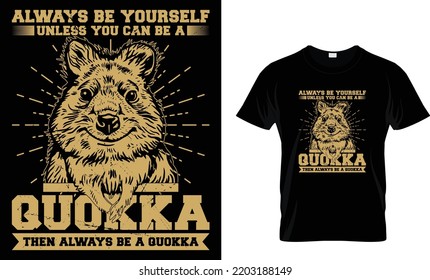 Sei immer du selbst, außer du kannst ein Quokka sein...T-Shirt-Designvorlage